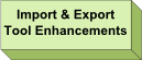 Import and Export Tool Enhancements